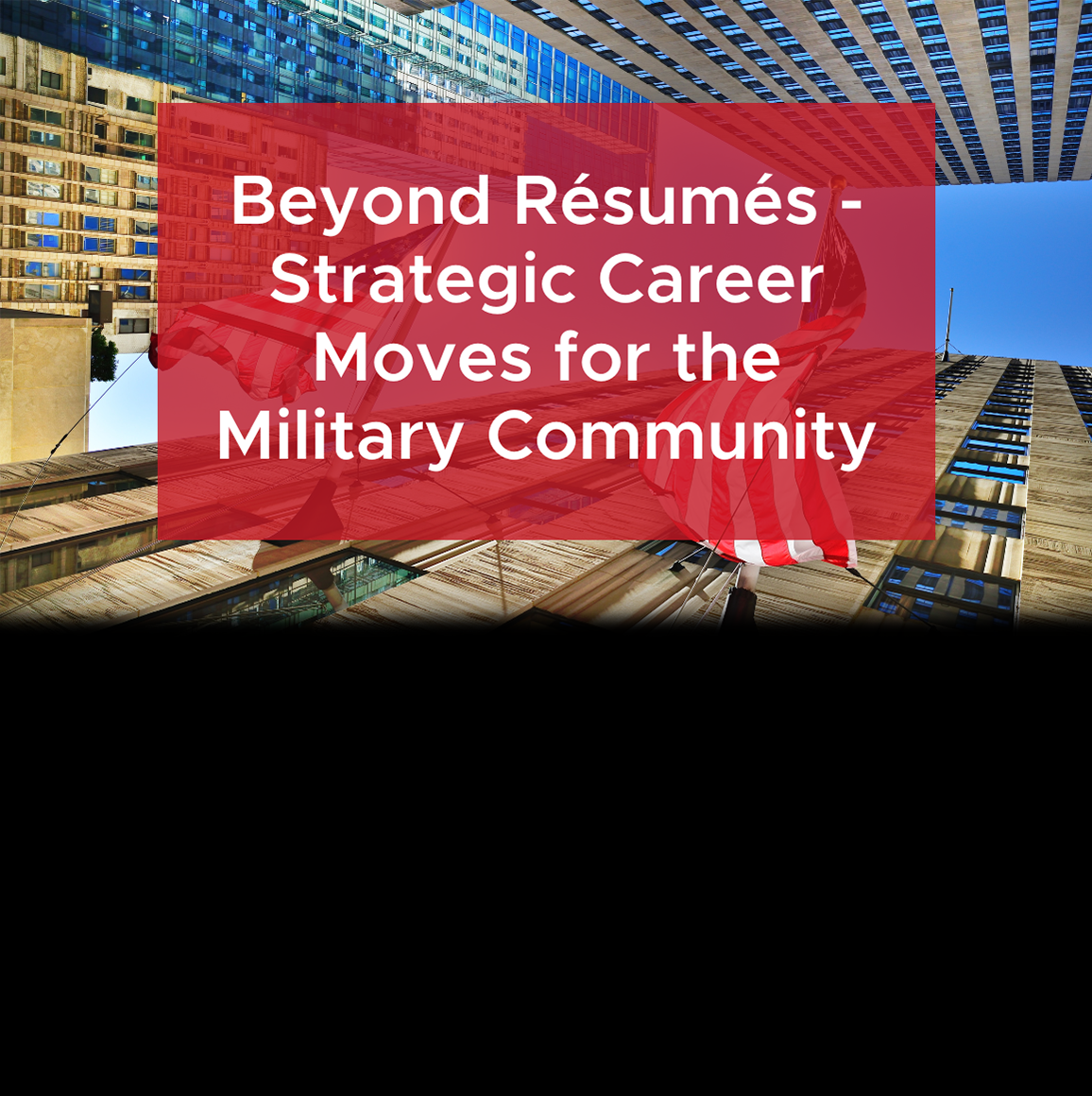 Beyond Resumes - Strategic Career Moves for the Military Community 