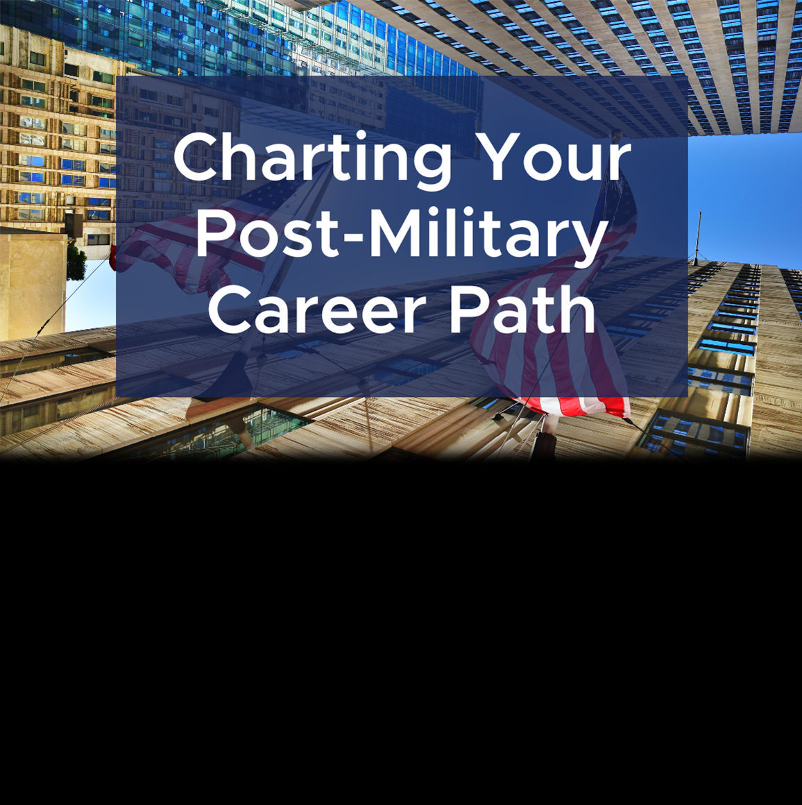 Charting Your Post-Military Career Path